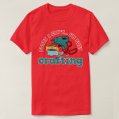 Besetzt Crafting Funny Sprichwort Hobby Crafter 1 T-Shirt (Design vorne)