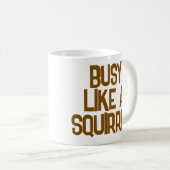 'Besetzt wie ein Eichhörnchen' Tasse (VorderseiteRechts)