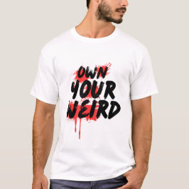 Besitz Deiner Eigenheit - Fette Grunge-Typografie T-Shirt