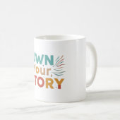 Besitze deine Geschichte Kaffeetasse (VorderseiteRechts)