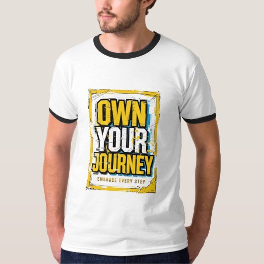 Besitze deinen Weg, Umarme Schritte T-Shirt (Vorderseite)