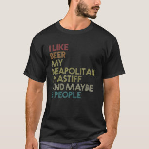 Besitzer eines Neapolitaner Mastiffs - Bierliebhab T-Shirt
