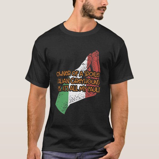 Besitzer eines verwöhnten italienischen Greyhound  T-Shirt (Vorderseite)