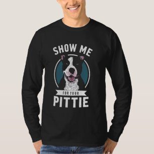 Besitzer Hund zeigen mir Ihre Pittie Pitbull Puppy T-Shirt