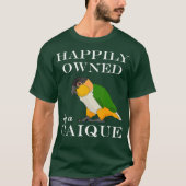 Besitzer von Funny Parrot im Besitz eines Caique T-Shirt (Vorderseite)