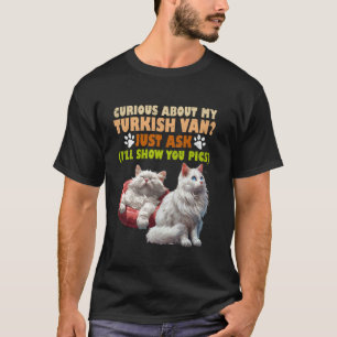 Besitzer von Katzen NEUGIERIG AUF MEINE TÜRKISCHE  T-Shirt