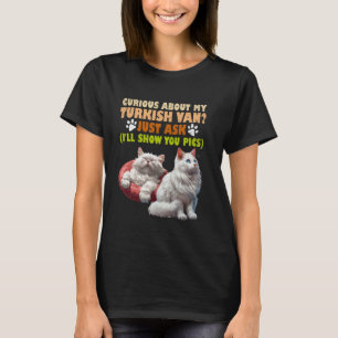 Besitzer von Katzen NEUGIERIG AUF MEINE TÜRKISCHE  T-Shirt