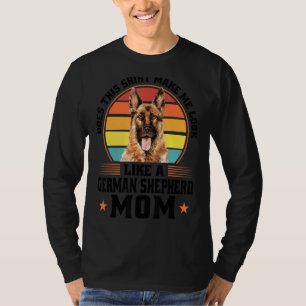 Besitzt diese deutsche Schäferhund-Mama Hundebesit T-Shirt