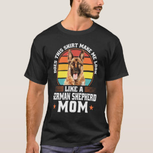 Besitzt diese Deutsche-Schaferhund-Mutter-Hund-Hau T-Shirt