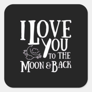 Besondere Person, die ich liebe, bis zum Mond und  Quadratischer Aufkleber
