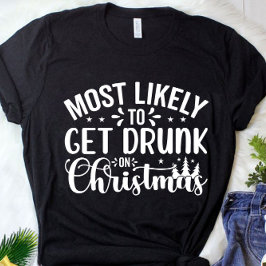 Besonders lustig ist es, Betrunkenen Weihnachts-T  T-Shirt