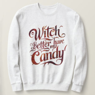 Besorg dir die Süßigkeit: Eine Hexe verlangt ihre Sweatshirt