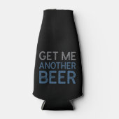 Besorg mir noch ein Bier Flaschenkühler (Vorderseite)