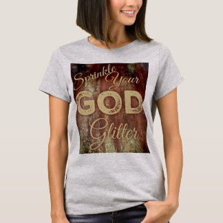 Besprühen Sie Ihren Gott-Glitter mit T-Shirt