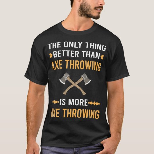 Besser als Ax Throwing Axes T-Shirt (Vorderseite)