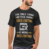 Besser als der Editor für Videobearbeitung T-Shirt (Vorderseite)