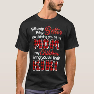 Besser als dich als Mama zu haben, ist, dass Kinde T-Shirt