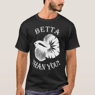 Besser als du Kampffisch Aquarium Fischzüchter T-Shirt