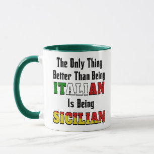 Besser als Italiener zu sein ist Sizilianer zu sei Tasse
