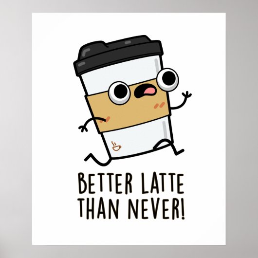 Besser als spät als noch nie lustige Kaffeepause Poster (Vorne)