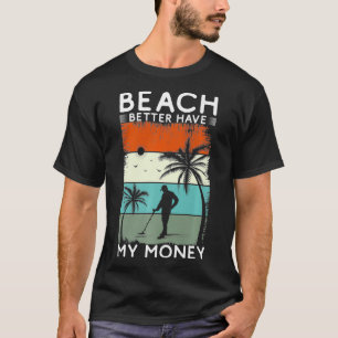 Besser am Strand, wenn mein Metal die Prämie erken T-Shirt