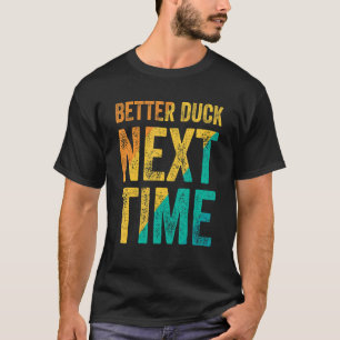 Besser beim nächsten Mal ausweichen Dodgeball-Spi T-Shirt