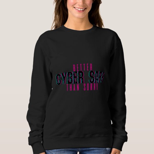 Besser Cybersicher als hinterher traurig Sweatshirt (Vorderseite)