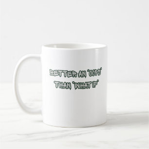 Besser ein Hoppla als ein Was-wäre-wenn Motivieren Kaffeetasse