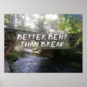 Besser gebeugt als gebrochen Spruchbrücke Poster (Vorne)