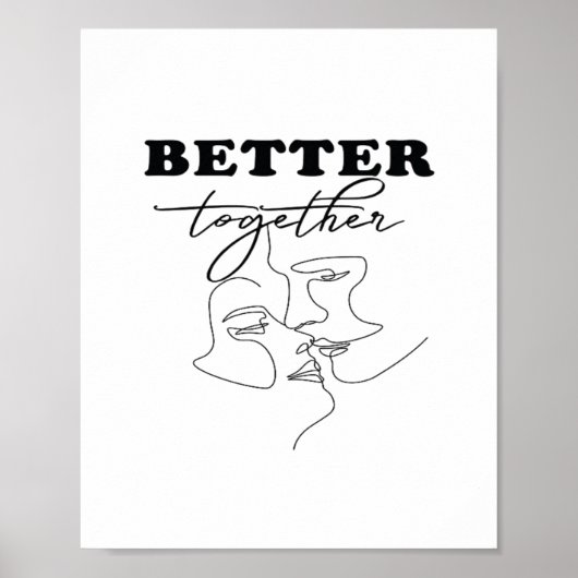 Besser gemeinsam Küssen romantisches Design Poster (Vorne)