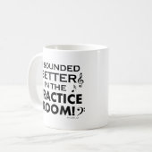 Besser im Übungsraum Kaffeetasse (Vorderseite Links)