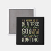 Besser, in einem Baum zu sitzen, der über die Jagd Magnet (Vorderseite/Rückseite)