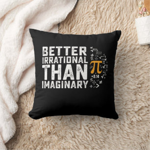 Besser irrational als imaginäre Pi-Tag-Mathematik Kissen