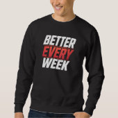 BESSER JEDE WOCHE SWEATSHIRT (Vorderseite)