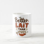 Besser Lait als je zuvor Kaffeetasse (Mittel)