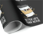 Besser Latte als nie lustiger Kaffee Pun Dark BG Geschenkpapier (Rolleneckpunkt)