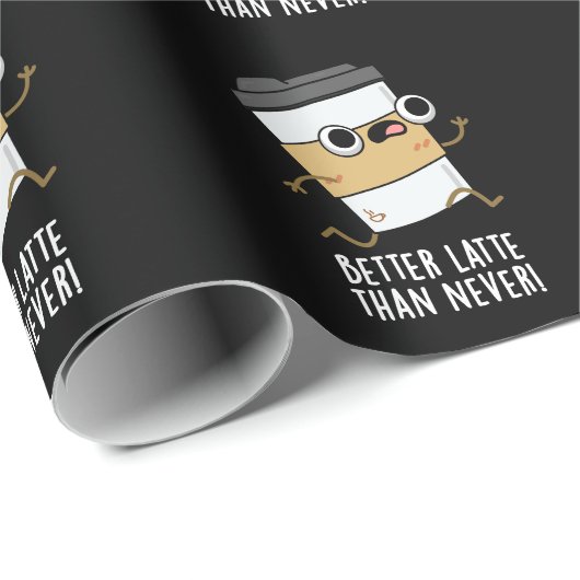 Besser Latte als nie lustiger Kaffee Pun Dark BG Geschenkpapier (Rolleneckpunkt)
