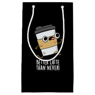 Besser Latte als nie lustiger Kaffee Pun Dark BG Kleine Geschenktüte