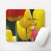 Besser mit dir! Mouspad Gelbe rote Tulpen Blume Mousepad (Mit Mouse)