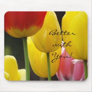 Besser mit dir! Mouspad Gelbe rote Tulpen Blume Mousepad
