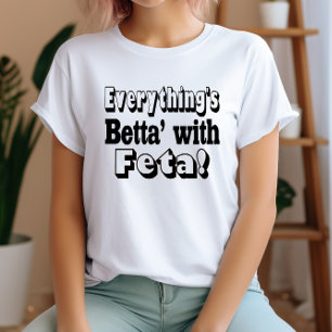 Besser mit Feta T-Shirt