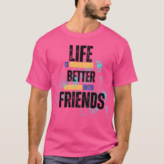 Besser mit Friendsshirt-Motivationalität T-Shirt