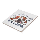 Besser mit meinem Bulldog Fliese (Seite)