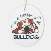 Besser mit meinem Bulldog Keramik Ornament (Links)