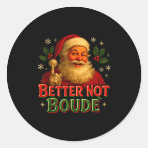 Besser nicht schmollen lustiger Cajun-Weihnachtsma Runder Aufkleber