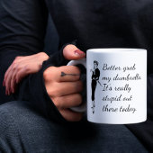 Besser schnappen Sie sich meinen Dumbrella-Funny-Z Kaffeetasse