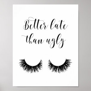 Besser spät als dreist, lustiges Poster, Makeup Poster