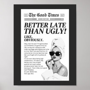 Besser spät als hässlich Druck: Preppy-Schlafsaal- Poster