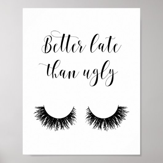 Besser spät als hässlich, lustiges Poster, Schmink Poster (Vorne)