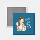 Besser spät als hässlich Retro-Design Magnet (Vorderseite/Rückseite)